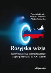 Książka - Rosyjska wizja supermocarstwa energetycznego...