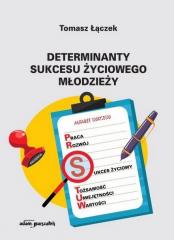 Książka - Determinanty sukcesu życiowego młodzieży