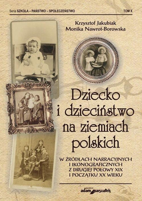 Książka - Dziecko i dzieciństwo na ziemiach polskich..