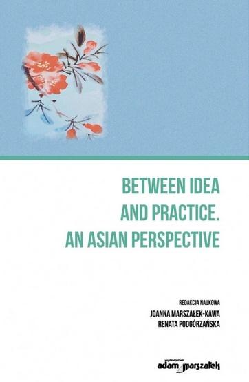 Książka - Between an idea and practice. An Asian perspective