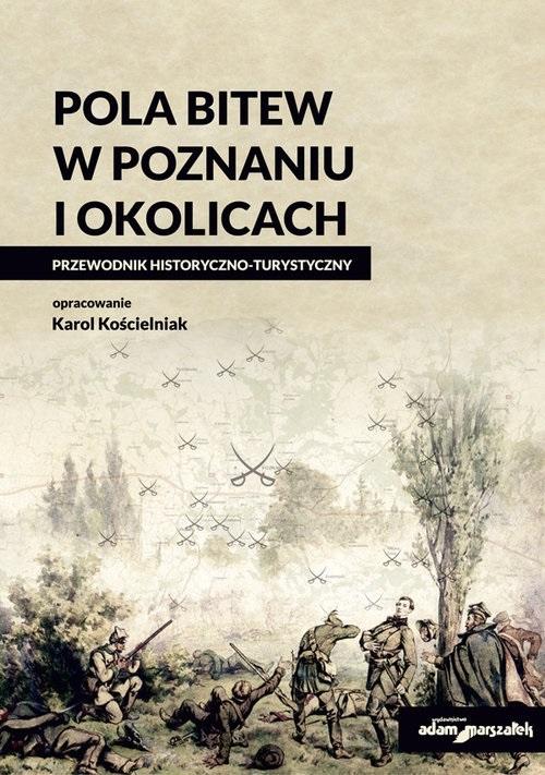 Książka - Pola bitew w Poznaniu i okolicach Przewodnik