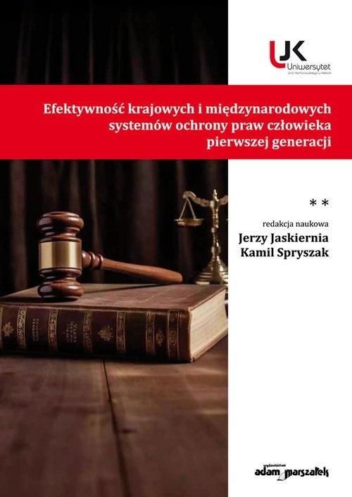 Efektywność krajowych i międzynarodowych systemów ochrony praw człowieka pierwszej generacji. Tom 2