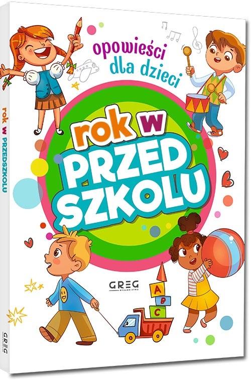 Rok w przedszkolu. Opowieści dla dzieci