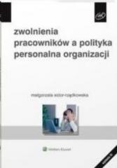 Książka - Zwolnienia pracowników a polityka personalna..