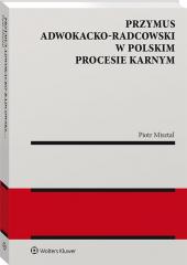Książka - Przymus adwokacko-radcowski w polskim procesie...