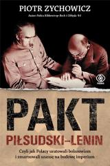 Książka - Pakt Piłsudski-Lenin. Czyli jak Polacy uratowali bolszewizm i zmarnowali szansę na budowę imperium