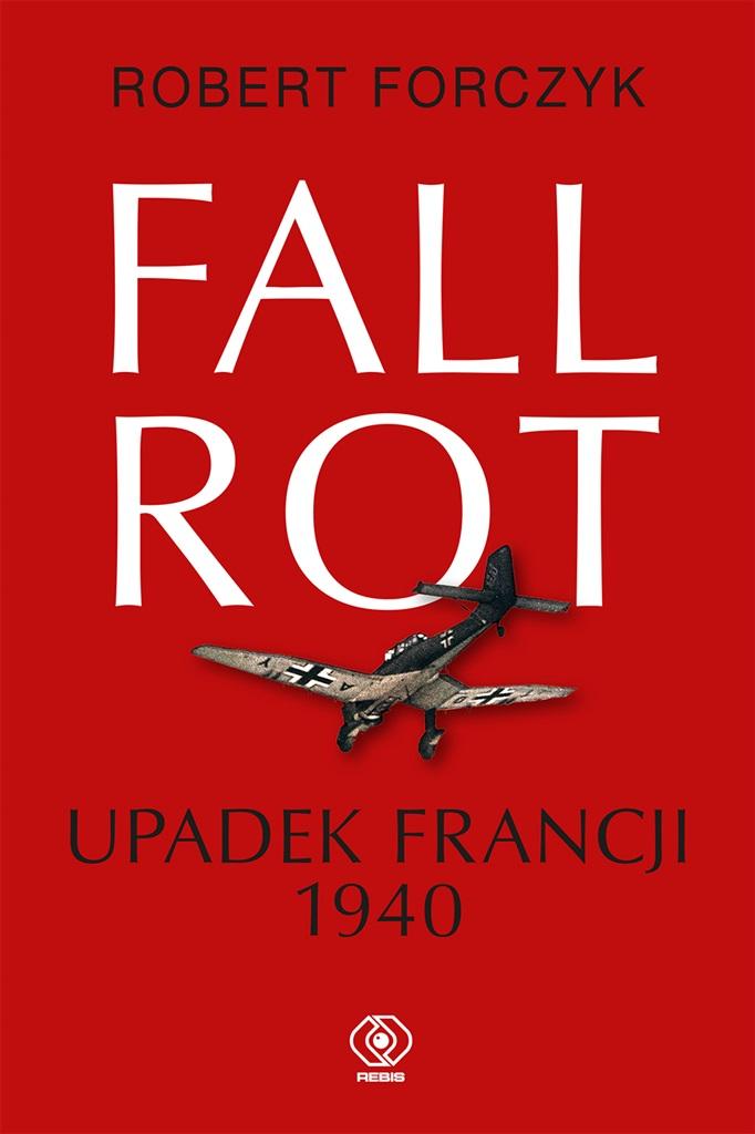 Książka - Fall Rot. Upadek Francji 1940