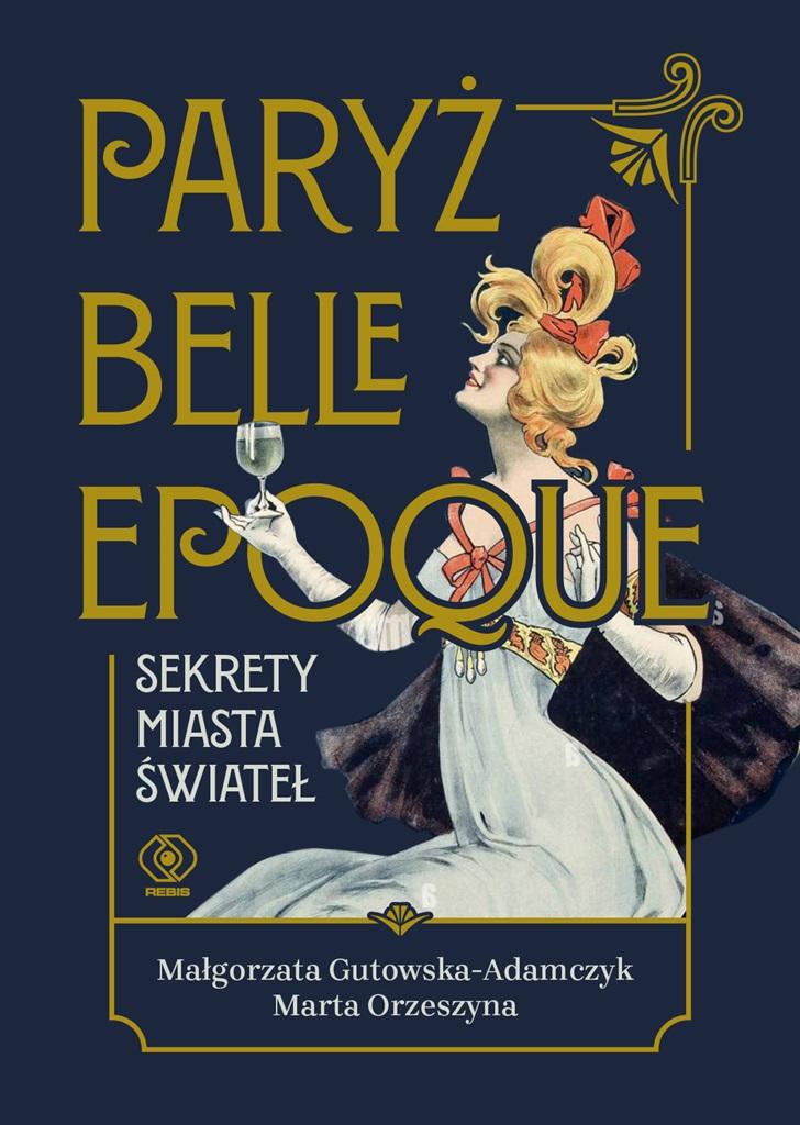 Książka - Paryż belle epoque. Sekrety miasta świateł
