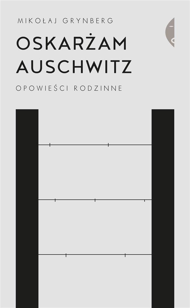 Książka - Oskarżam Auschwitz. Opowieści rodzinne