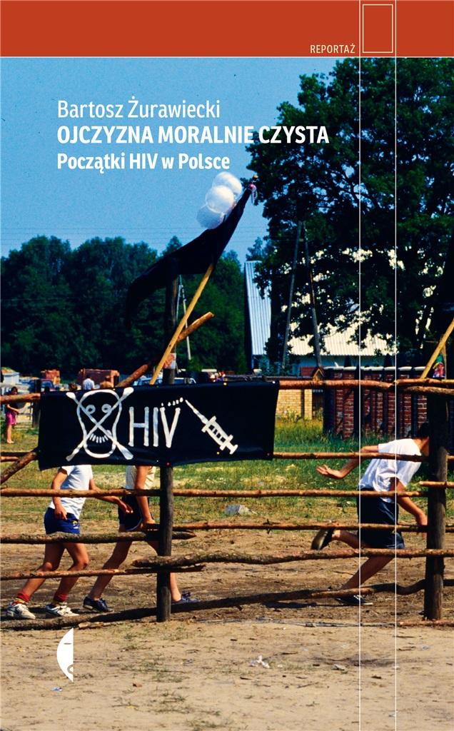 Książka - Ojczyzna moralnie czysta. Początki HIV w Polsce