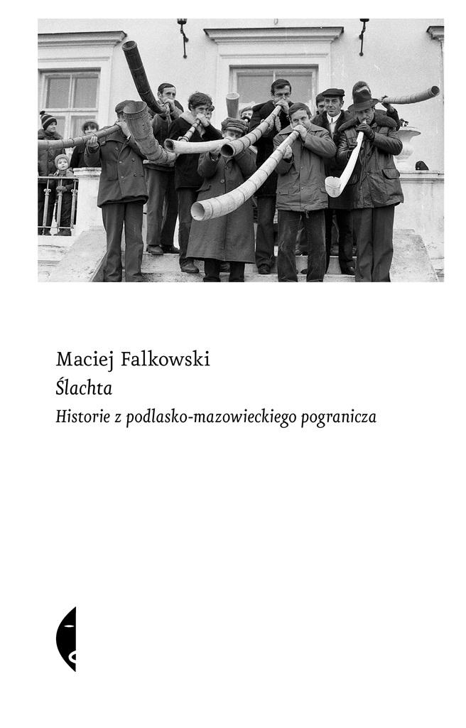 Książka - Ślachta. Historie z podlasko-mazow. pogranicza