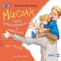 Książka - CD MP3 Mleczak i inne opowiadania o Marcysiu i nie tylko