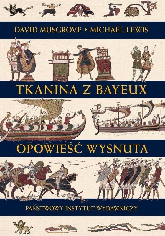 Książka - Tkanina z Bayeux. Opowieść wysnuta