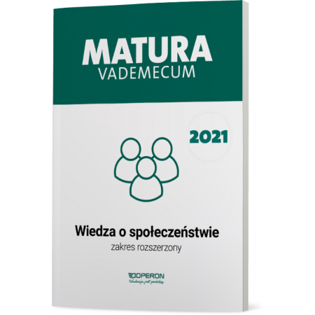 Matura 2021. Wiedza o społeczeństwie. Vademecum. Zakres rozszerzony