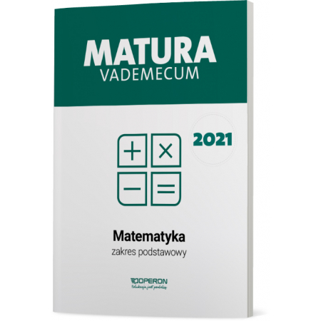 Matura 2021. Matematyka. Vademecum. Zakres podstawowy