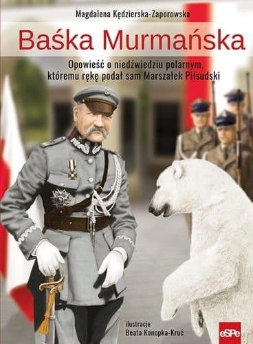 Książka - Baśka Murmańska. Opowieść o niedźwiedziu...