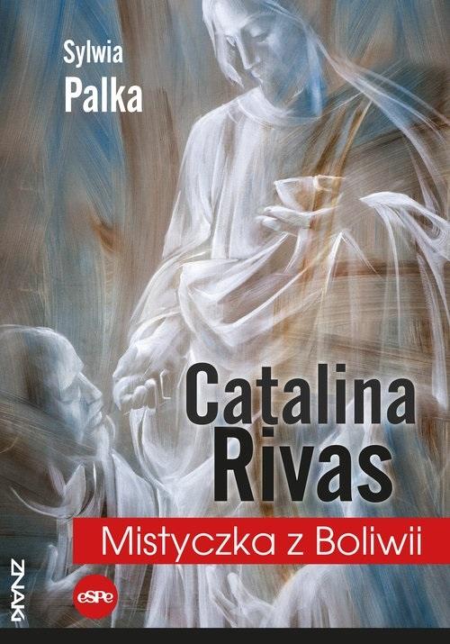Książka - Catalina Rivas. Mistyczka z Boliwii