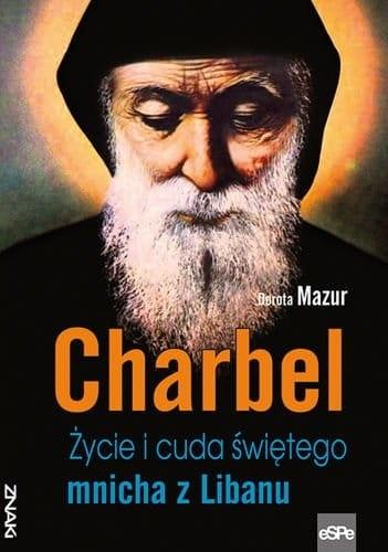 Książka - Charbel. Życie i cuda świętego mnicha z Libanu