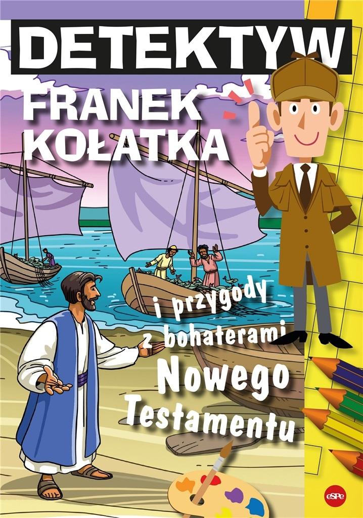 Książka - Detektyw Franek Kołatka i przygody z bohaterami..