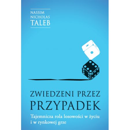 Książka - Zwiedzeni przez przypadek. Tajemnicza rola losowości w życiu i w rynkowej grze