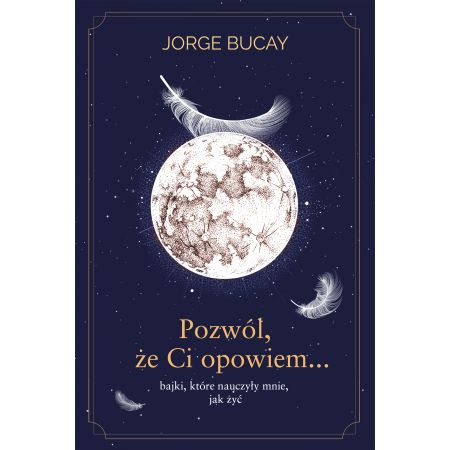 Książka - Pozwól, że Ci opowiem&#8230; bajki, które nauczyły mnie, jak żyć