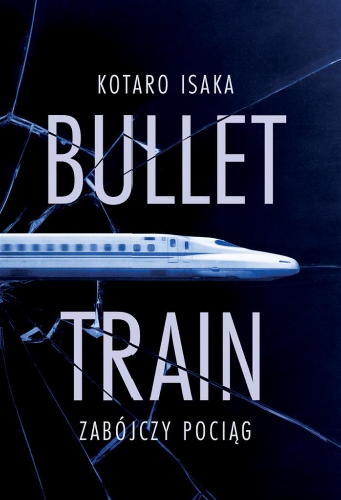 Książka - Bullet Train. Zabójczy pociąg