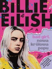 Książka - Billie Eilish. Bad Girl. Nowa królowa popu