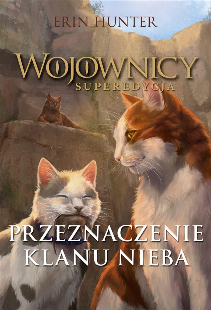 Przeznaczenie Klanu Nieba. Wojownicy. Superedycja