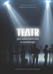 Książka - Teatr jako kulturotechnika w socjoterapii
