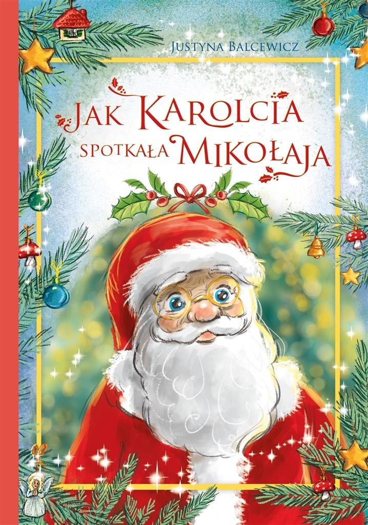 Książka - Jak Karolcia spotkała Mikołaja