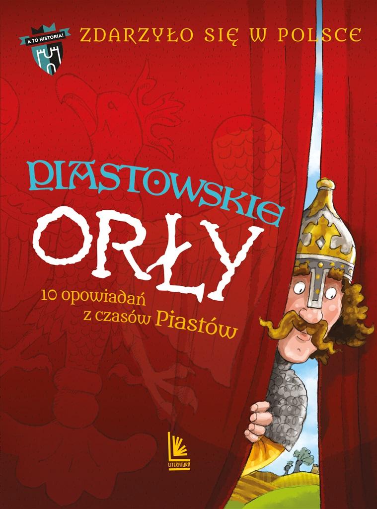 Książka - Zdarzyło się w Polsce T.1 Piastowskie Orły