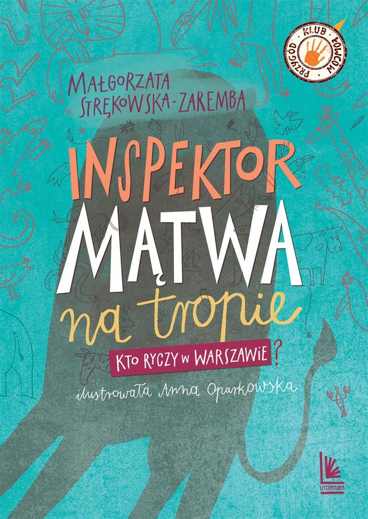 Książka - Inspektor Mątwa na tropie. Kto ryczy w Warszawie?