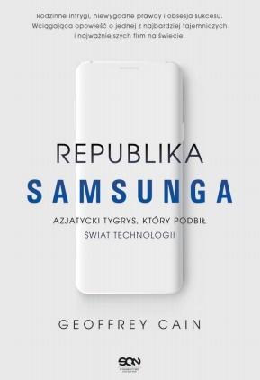 Republika Samsunga. Azjatycki tygrys, który podbił świat technologii