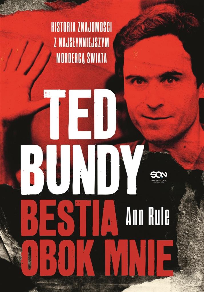 Książka - Ted Bundy. Bestia obok mnie. Historia znajomości..