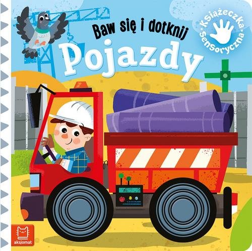 Książka - Baw się i dotknij. Pojazdy. Książeczka sensoryczna