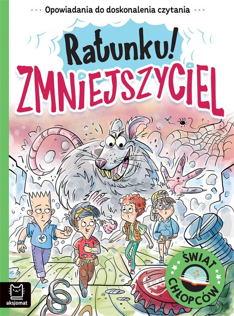 Książka - Świat chłopców. Ratunku! Zmniejszyciel