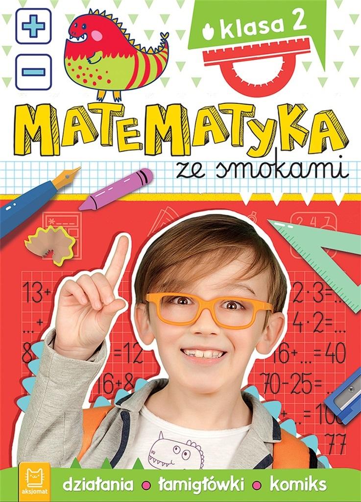 Książka Matematyka Ze Smokami. Klasa 2. Działania, Łamigłówki, Komiks