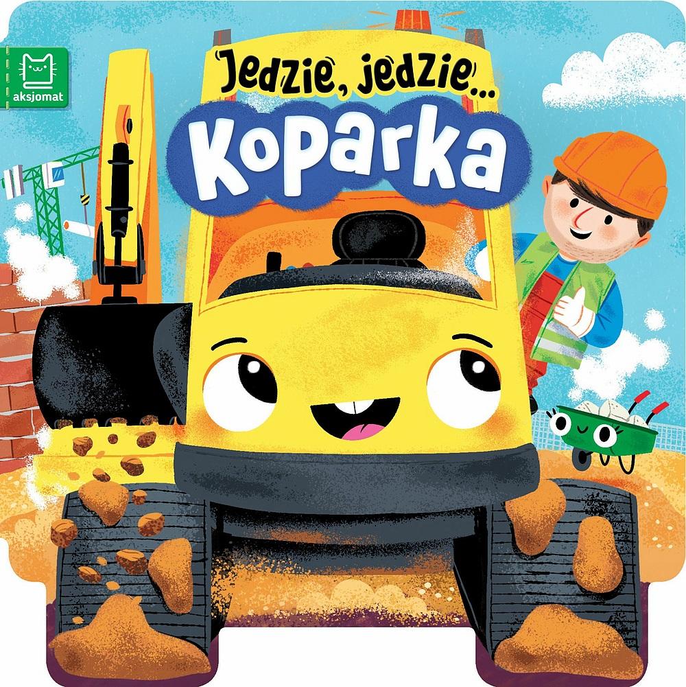 Koparka. Jedzie, jedzie?