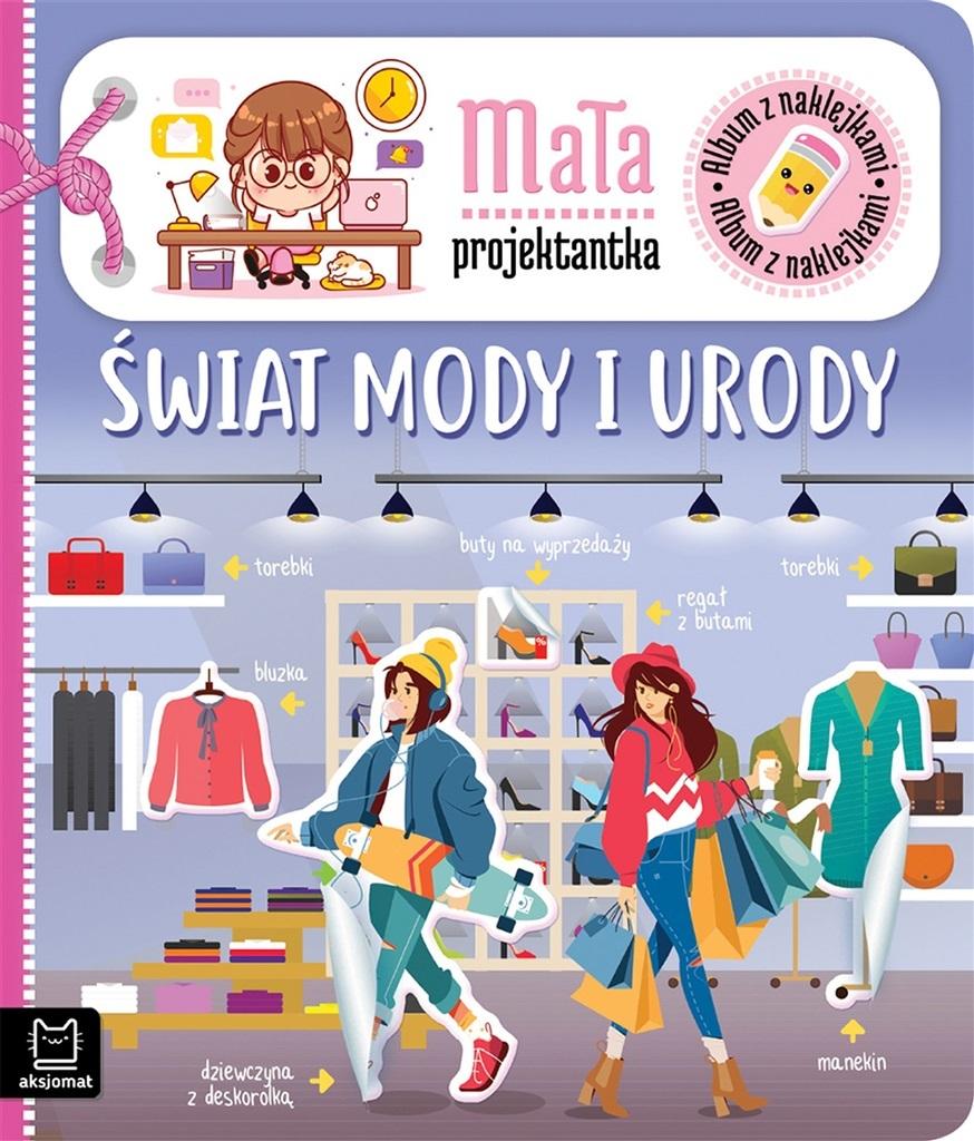 Świat mody i urody. Album z naklejkami. Mała projektantka