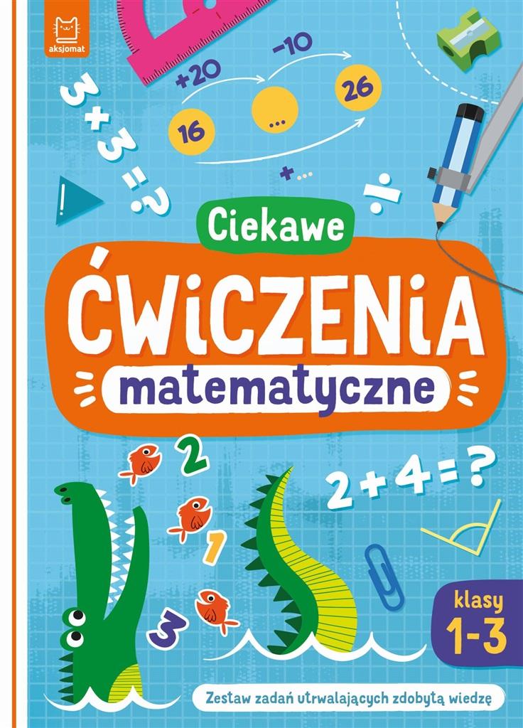 Książka - Ciekawe ćwiczenia matematyczne. Klasy 1-3