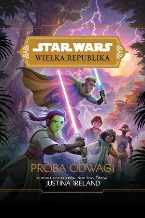 Próba odwagi. Wielka Republika. Star Wars. Tom 2