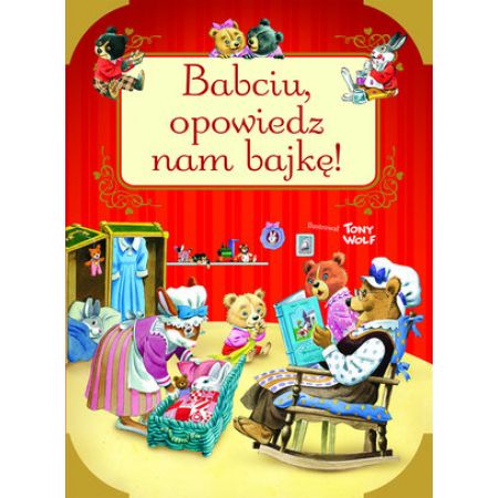 Książka - Babciu, opowiedz nam bajkę!