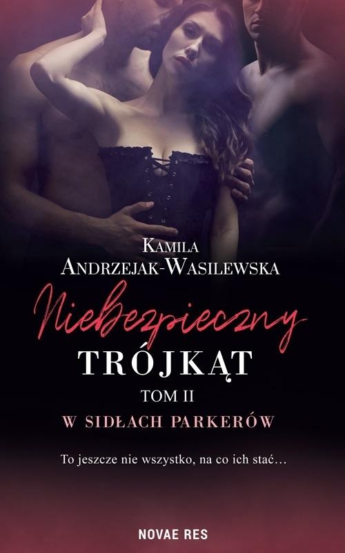 W sidłach Parkerów. Niebezpieczny trójkąt. Tom 2