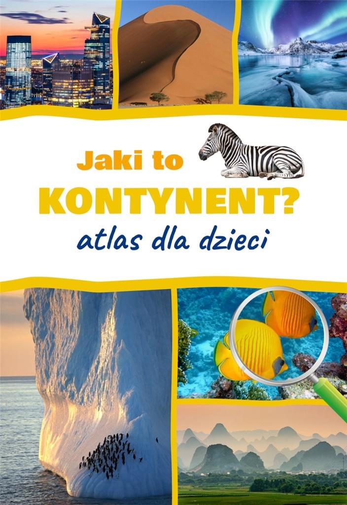 Książka - Jaki to kontynent? Atlas dla dzieci