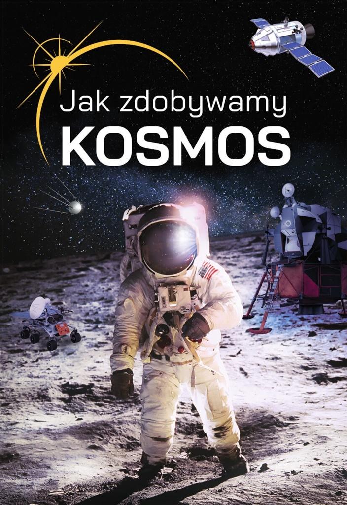 Jak zdobywamy kosmos?