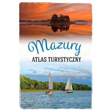 Mazury. Atlas turystyczny