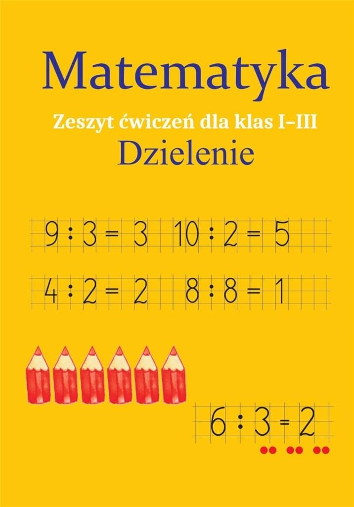 Książka - Matematyka. Dzielenie. Zeszyt ćwiczeń SP 1-3
