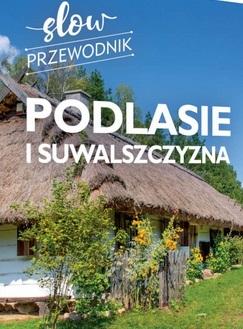 Książka - Podlasie i Suwalszczyzna. Slow przewodnik
