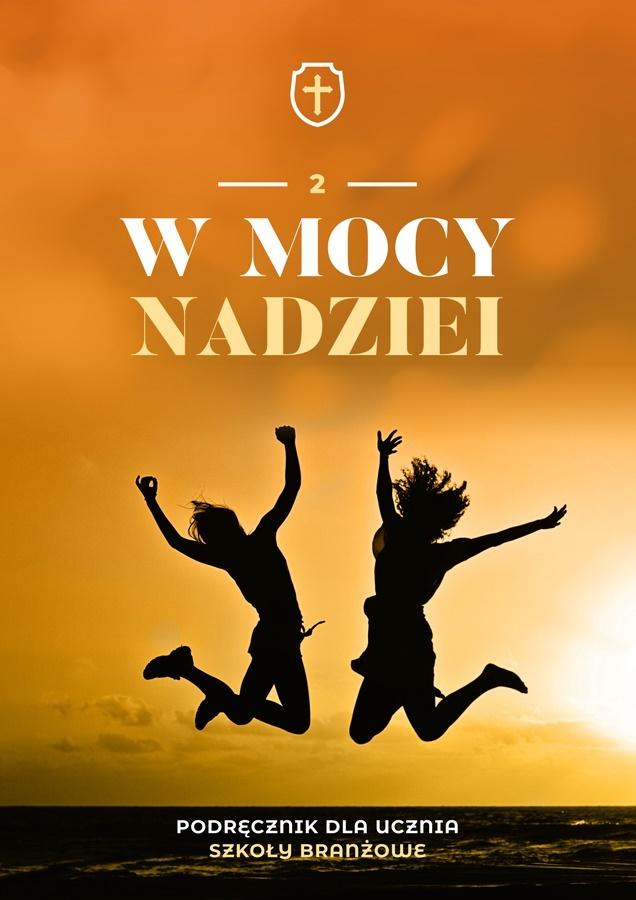 W mocy nadziei. Religia. Podręcznik dla klasy 2 szkoły branżowej