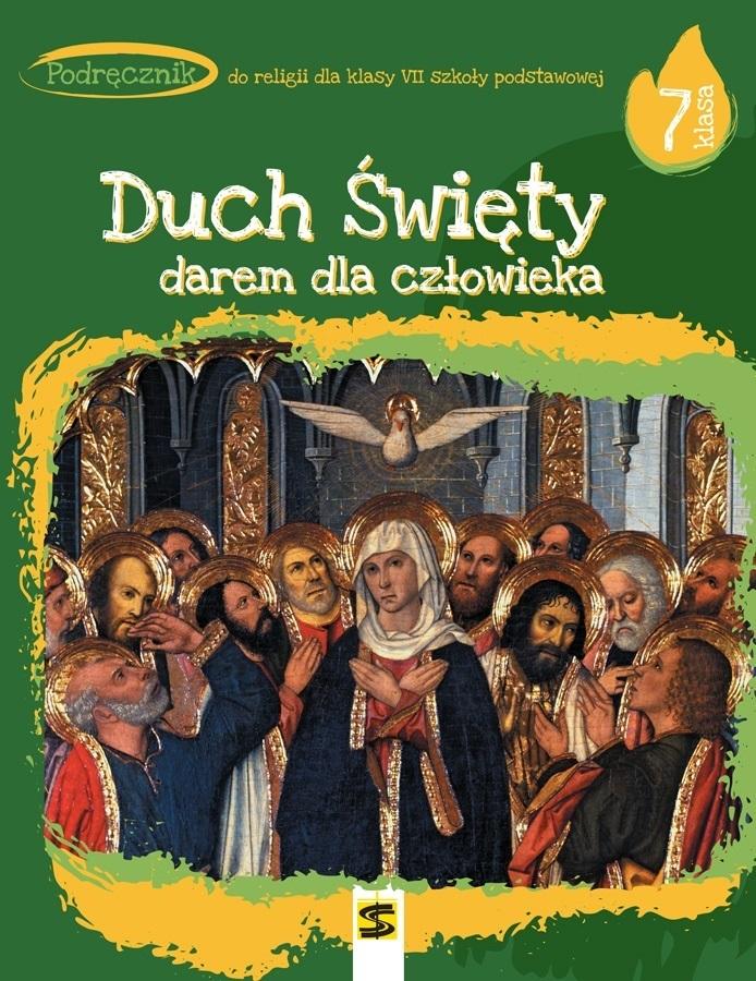 Książka - Religia SP 7 Duch Święty darem dla człowieka podr.